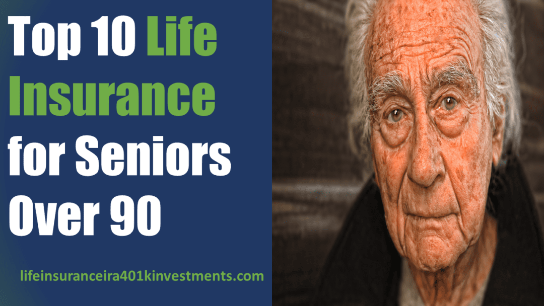 Top 10 Life Insurance for Seniors Over 90 | Compare Quotes