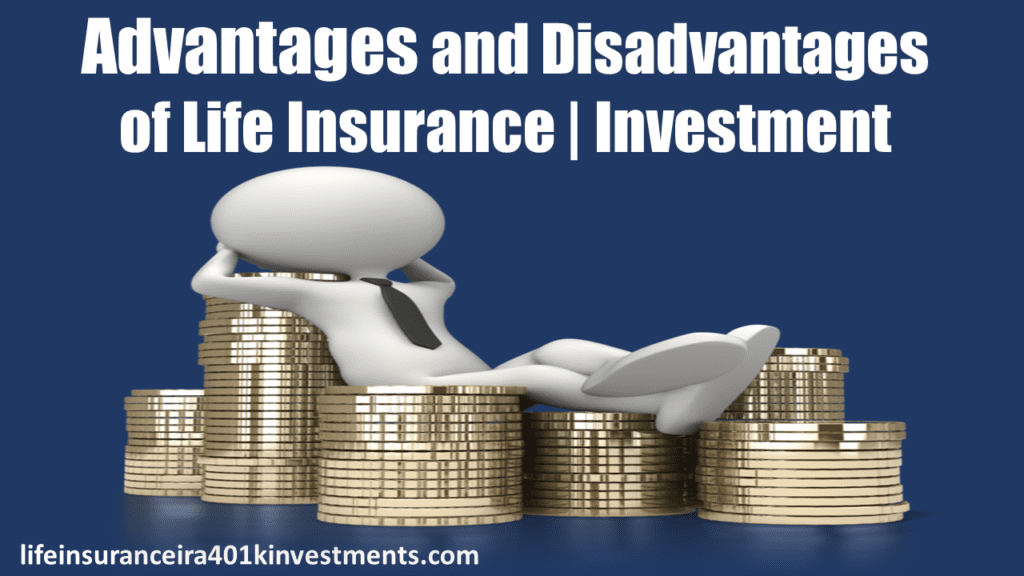 Advantages and Disadvantages of Life Insurance