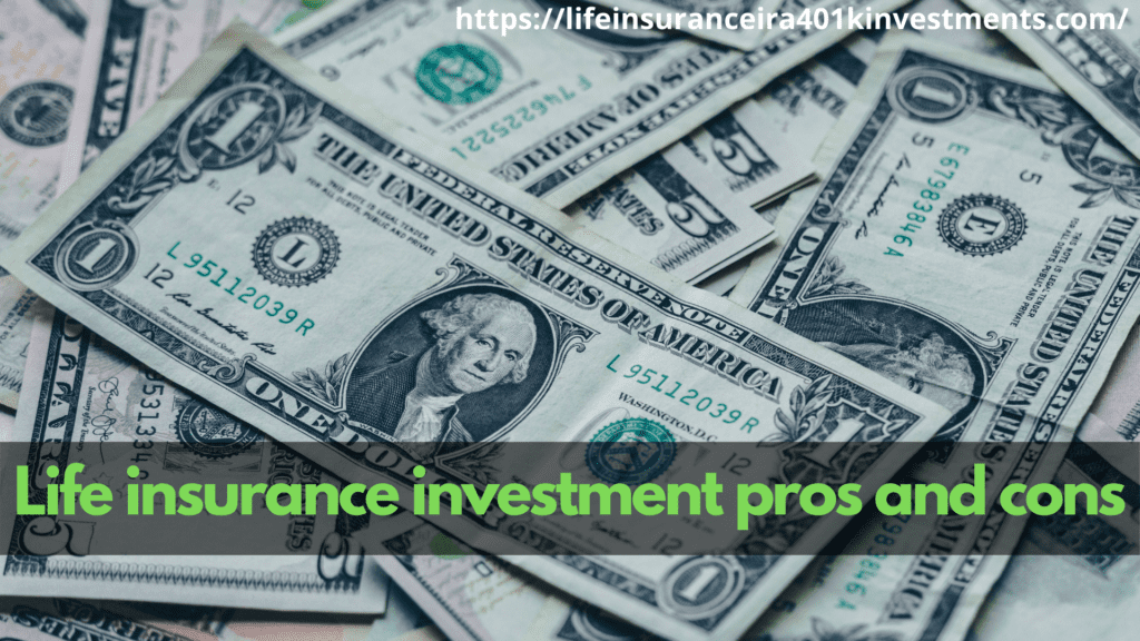 Life Insurance Investment Pros And Cons