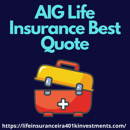 AIG Life Insurance Review | Compare Rates Quotes Instantly