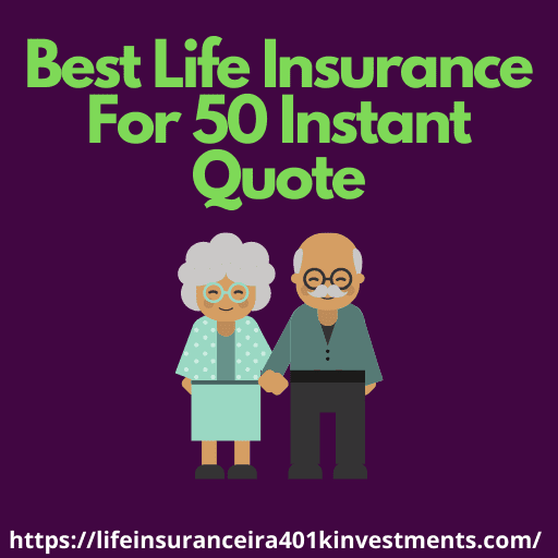 Best Life Insurance For 50 Instant Quote