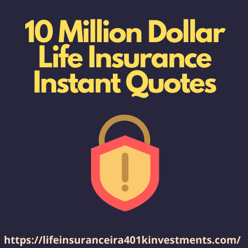 How to Get a 10 Million Dollar Life Insurance Policy?