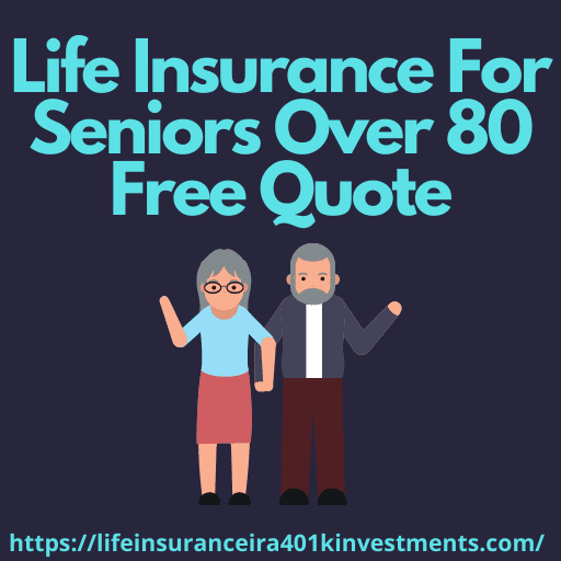 Life Insurance For Seniors Over 80 Free Quote