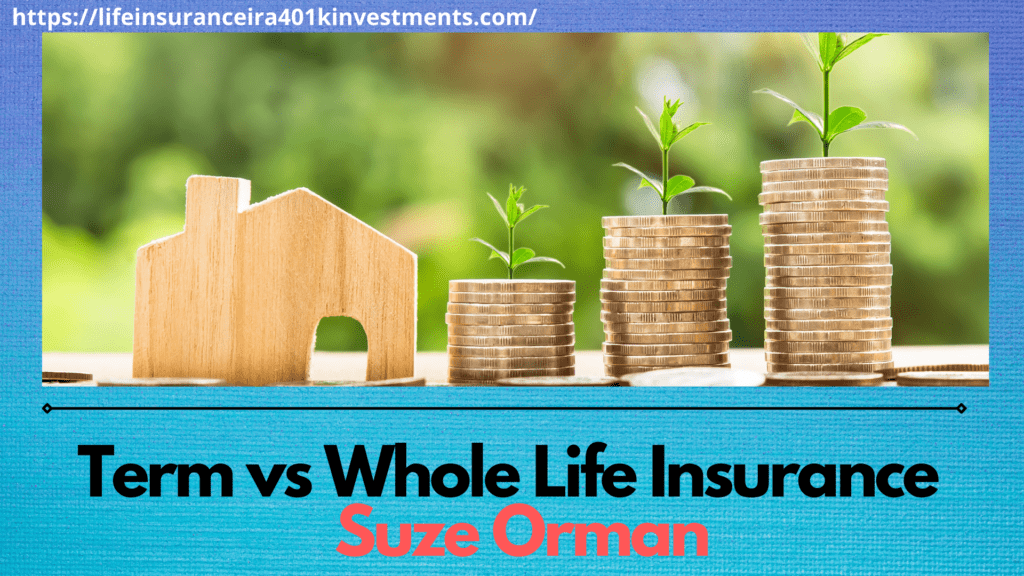 Term vs Whole Life Insurance Suze Orman