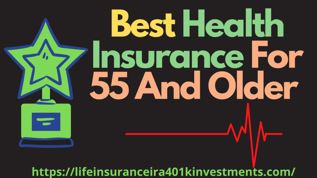 Best Health Insurance For 55 And Older 