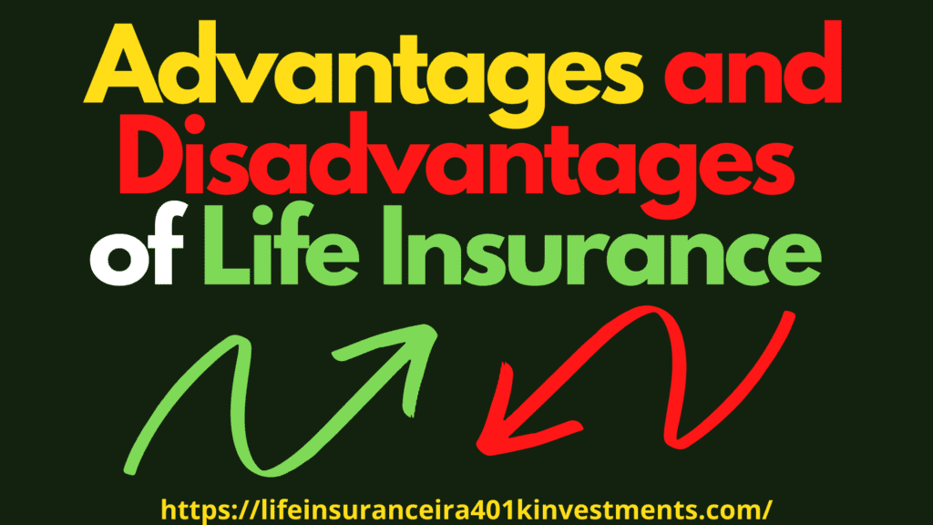 Advantages and Disadvantages of Life Insurance 