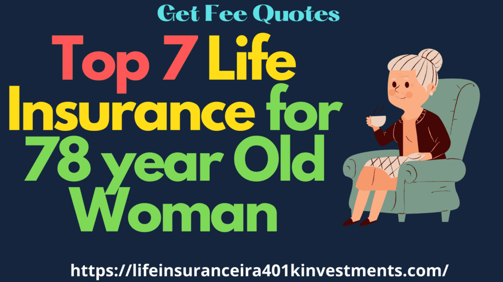 Top 7 Life Insurance for 78 year Old Woman